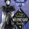 A Tragic Treasury of Wednesday Quotes | 9780671792985