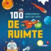 100 waanzinnige weetjes over de ruimte | 9789044840414