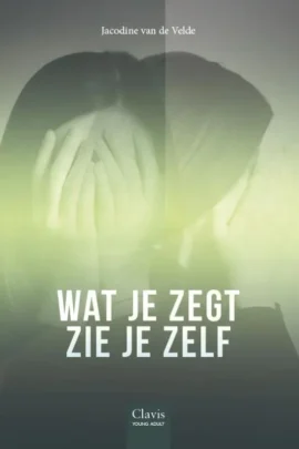 Wat je zegt zie je zelf
