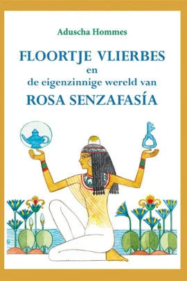 Floortje Vlierbes en de eigenzinnige wereld van Rosa Senzafasía
