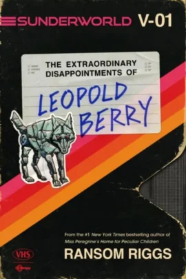 The Extraordinary Disappointments of Leopold Berry