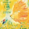 Een avontuur voor Lia en Leeuw | 9789044852875 Een avontuur voor Lia en Leeuw | 9789044852875