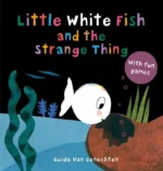 Little white fish and the strange thing | 9781605377599
