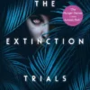 The Extinction Trials | 9781474924245 The Extinction Trials | 9781474924245