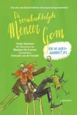 De verschrikkelijke meneer Gom en de aardmannetjes | 9789401463102 De verschrikkelijke meneer Gom en de aardmannetjes | 9789401463102