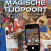 De Magische Tijdpoort - De verborgen erfenis van de familie Van Lymborch-Maelwael | 9789493419162