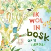 Ik wol in bosk op ’e jierdei | 9789462348028