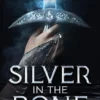 Silver in the Bone | 9781786695239 Silver in the Bone | 9781786695239