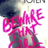Beware That Girl | 9781471406690