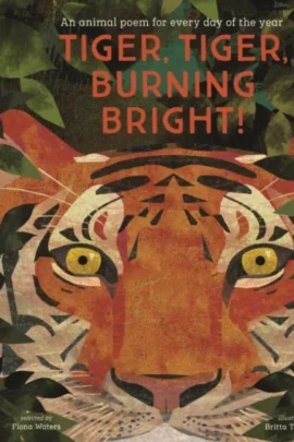 Tiger, Tiger, Burning Bright! An Animal Poem for Every Day of the Year (Poetry Collections)