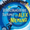 De verbazingwekkende toekomst van Alex Niemand | 9789030508274