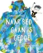 Naar bed gaan is gedoe | 9789025771652