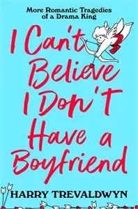 I Can't Believe I Don't Have a Boyfriend | 9781035049233 I Can't Believe I Don't Have a Boyfriend