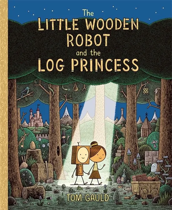 The Little Wooden Robot and the Log Princess | 9781800781047 The Little Wooden Robot and the Log Princess
