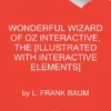 The Wonderful Wizard of Oz Interactive (MinaLima Edition) - (Illustrated with Interactive Elements) | 9780063222588