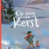Op weg naar Kerst | 9789044859744