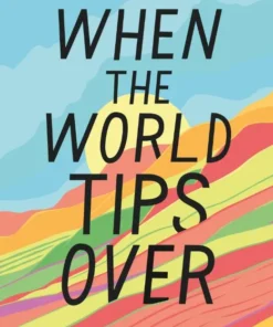 When the World Tips Over