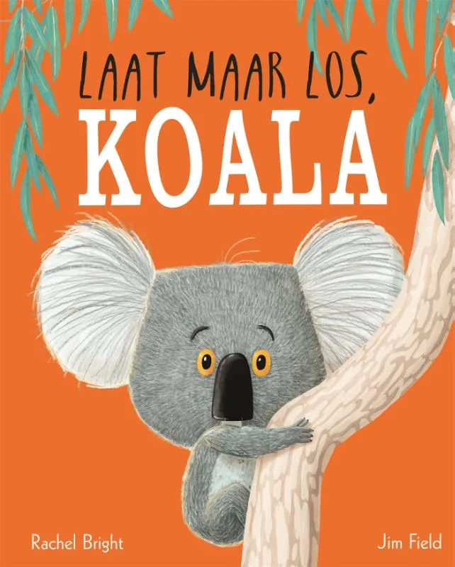 Laat maar los, Koala | 9789025766863 Laat maar los, Koala