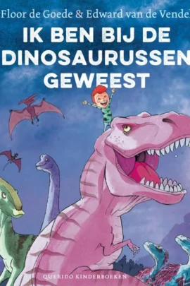 Ik ben bij de dinosaurussen geweest