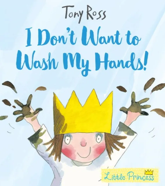 I Don't Want to Wash My Hands! | 9781783445790 I Don't Want to Wash My Hands!