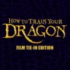 How to Train Your Dragon 2025 FILM TIE-IN EDITION | 9781444970616 How to Train Your Dragon 2025 FILM TIE-IN EDITION | 9781444970616