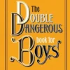 The Double Dangerous Book for Boys | 9780062473073
