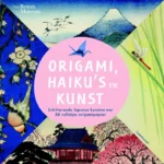 Origami, haiku's en kunst | 9789047709701 Origami, haiku's en kunst | 9789047709701