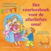 Het voorleesboek voor de allerliefste oma! | 9789047628330
