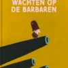 Wachten op de barbaren | 9789462348646 Wachten op de barbaren | 9789462348646