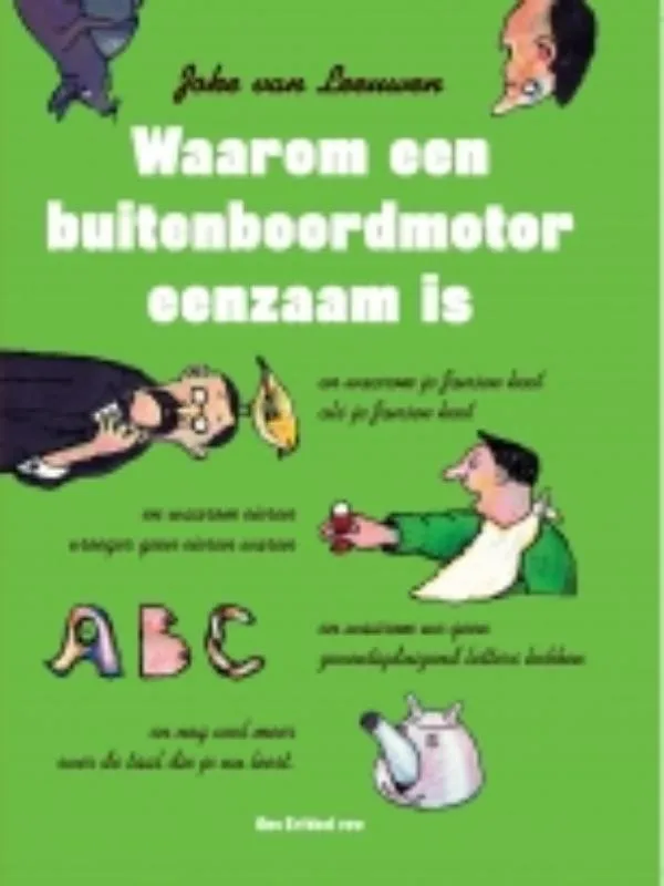 Waarom een buitenboordmotor eenzaam is | 9789079705207 Waarom een buitenboordmotor eenzaam is