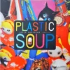 Plastic soup | 9789047708261 Plastic soup | 9789047708261