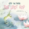 Jeff the Frog. The Lost Hop | 9798890630698