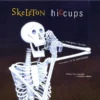 Skeleton Hiccups | 9781534480674 Skeleton Hiccups | 9781534480674