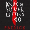 The Knife of Never Letting Go | 9781406378696