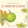 Het wonder van de kastanje | 9789047707295 Het wonder van de kastanje | 9789047707295
