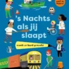 's Nachts als jij slaapt wordt er hard gewerkt | 9789025776794 's Nachts als jij slaapt wordt er hard gewerkt | 9789025776794