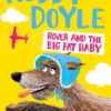 Rover and the Big Fat Baby | 9781509833757 Rover and the Big Fat Baby | 9781509833757