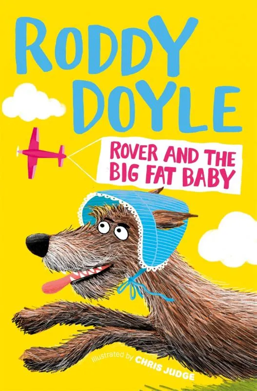 Rover and the Big Fat Baby | 9781509836864 Rover and the Big Fat Baby