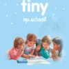 Tiny op school | 9789030373773 Tiny op school | 9789030373773