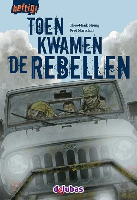 Toen kwamen de rebellen | 9789053006689 Toen kwamen de rebellen