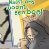 Naast ons woont een boef | 9789053008591