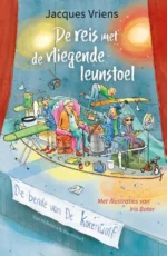 De reis met de vliegende leunstoel | 9789000365883 De reis met de vliegende leunstoel | 9789000365883