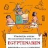 Wonderlijke weetjes en fascinerende feiten over de Egyptenaren | 9789044816419