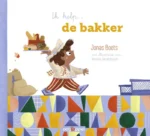 Ik help... de bakker | 9789036646420 Ik help... de bakker | 9789036646420
