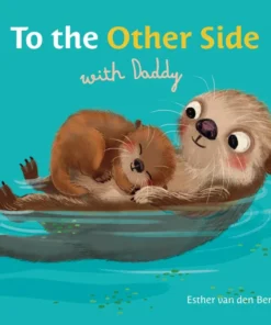 To the Other Side with Daddy