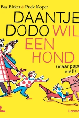 Daantje Dodo wil een hond (maar papa niet!)