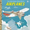 My Little Golden Book About Airplanes | 9780593482629
