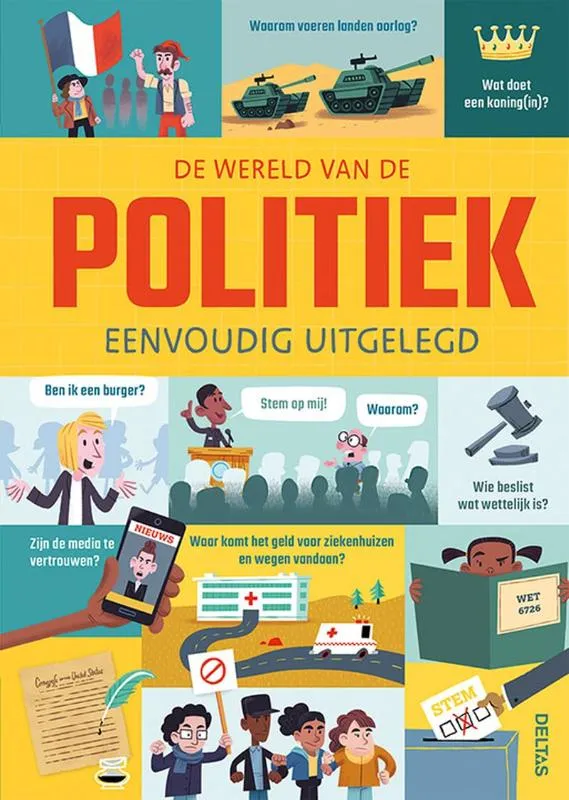 De wereld van de politiek eenvoudig uitgelegd | 9789044760385 De wereld van de politiek eenvoudig uitgelegd