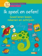 Ik speel en oefen! Eerste stappen naar tellen en schrijven (5-7j.) | 9789044745269 Ik speel en oefen! Eerste stappen naar tellen en schrijven (5-7j.) | 9789044745269