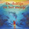 De dolfijn en het meisje | 9789463654371